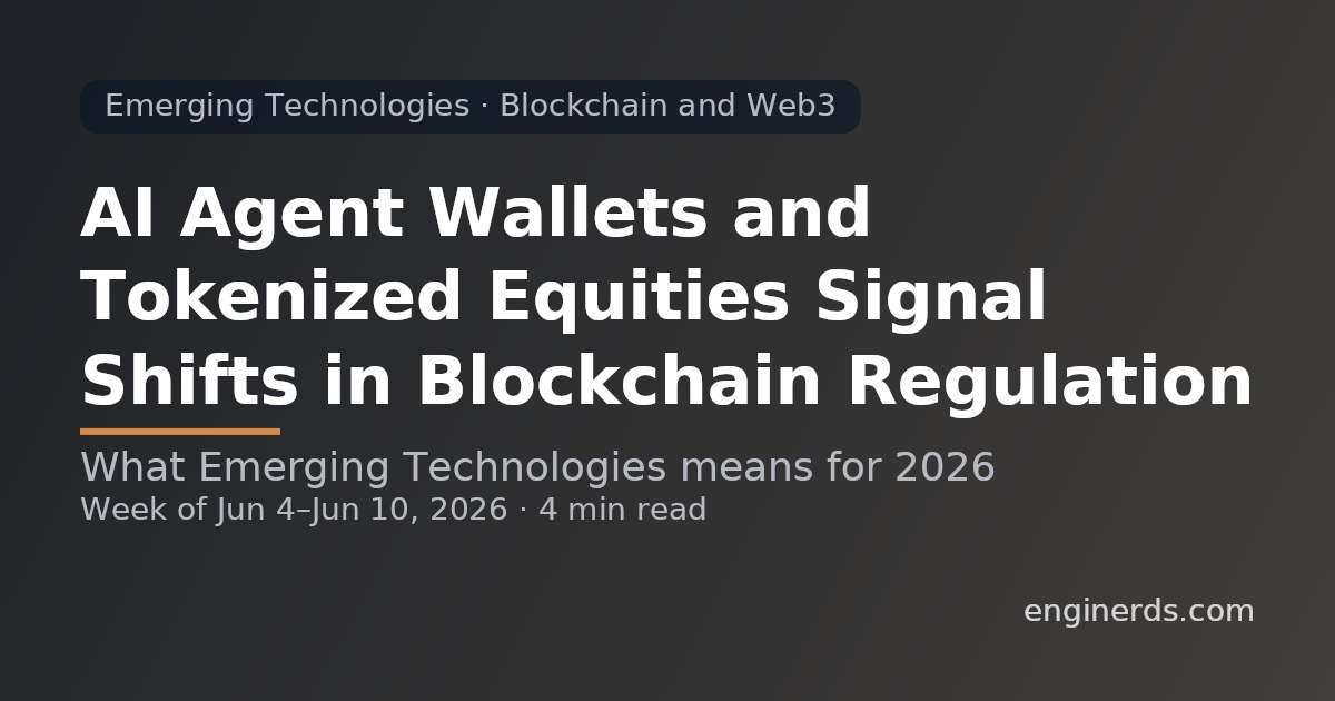 AI Agent Wallets and Tokenized Equities Signal Shifts in Blockchain Regulation