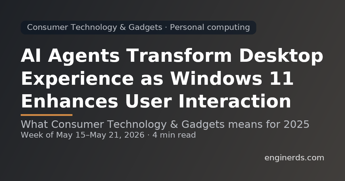 AI Agents Transform Desktop Experience as Windows 11 Enhances User Interaction