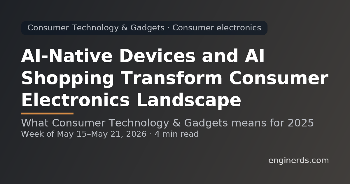 AI-Native Devices and AI Shopping Transform Consumer Electronics Landscape