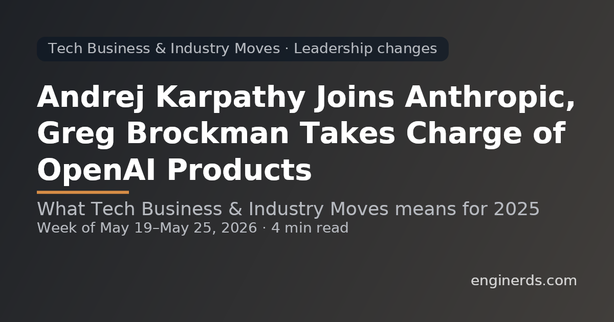 Andrej Karpathy Joins Anthropic, Greg Brockman Takes Charge of OpenAI Products