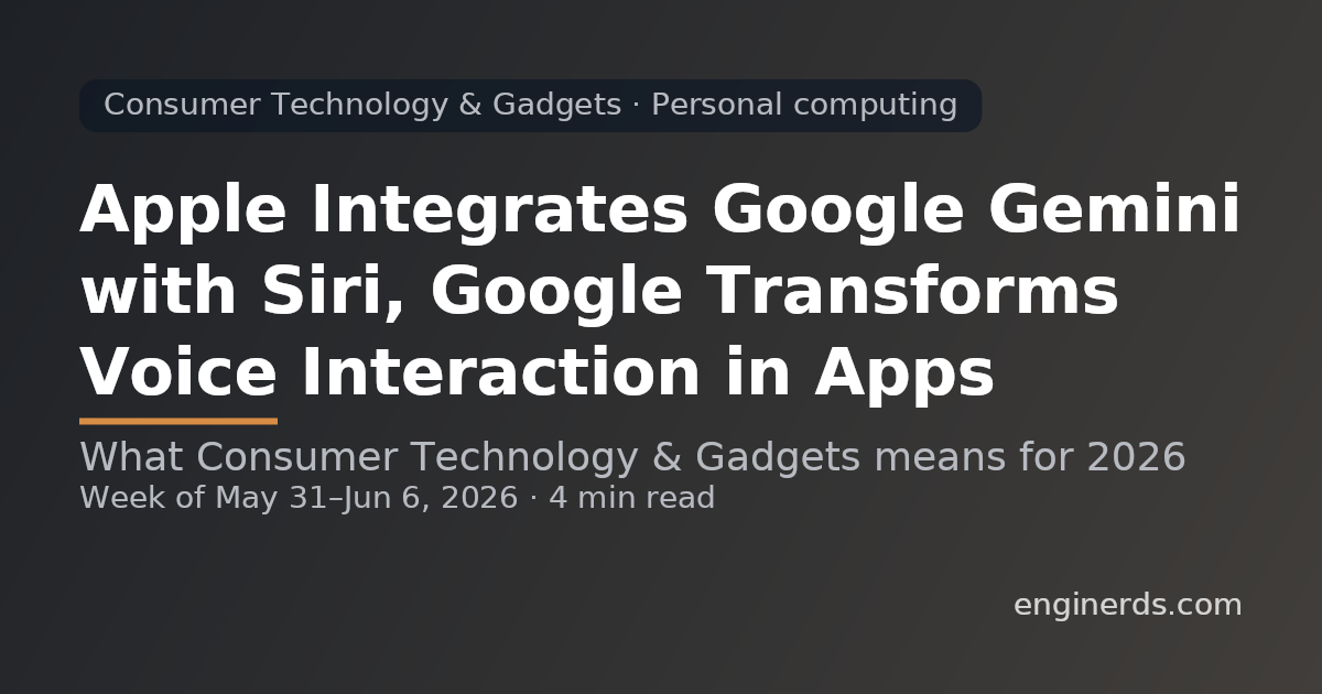 Apple Integrates Google Gemini with Siri, Google Transforms Voice Interaction in Apps