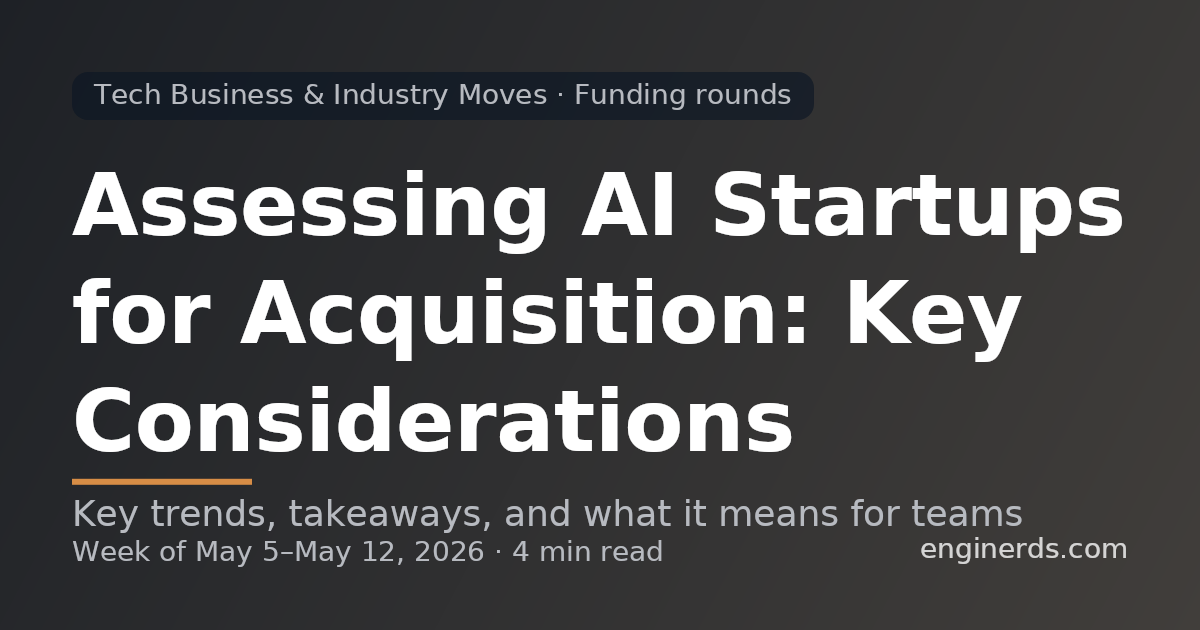 Assessing AI Startups for Acquisition: Key Considerations