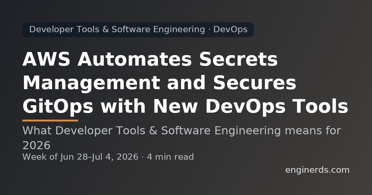 AWS Automates Secrets Management and Secures GitOps with New DevOps Tools
