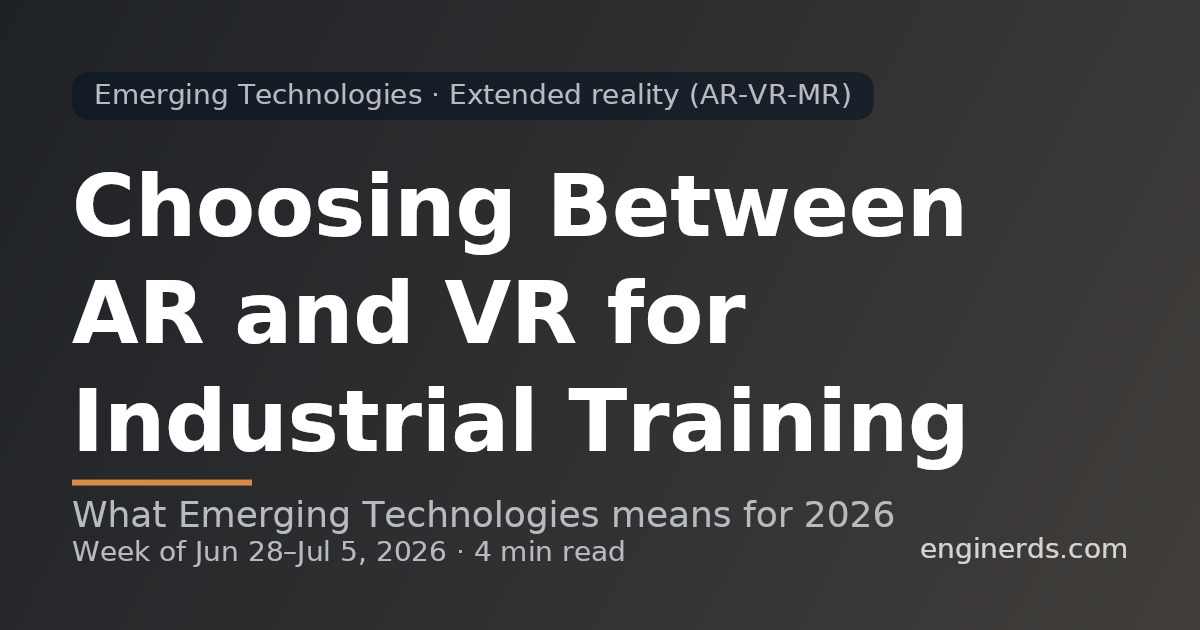 Choosing Between AR and VR for Industrial Training