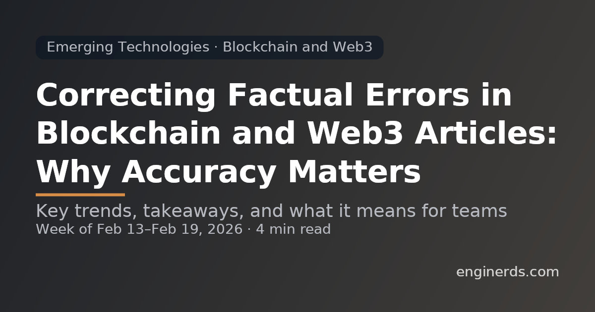 Correcting Factual Errors in Blockchain and Web3 Articles: Why Accuracy Matters