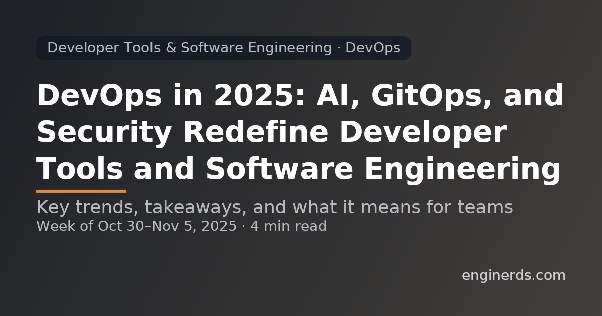 DevOps in 2025: AI, GitOps, and Security Redefine Developer Tools and Software Engineering