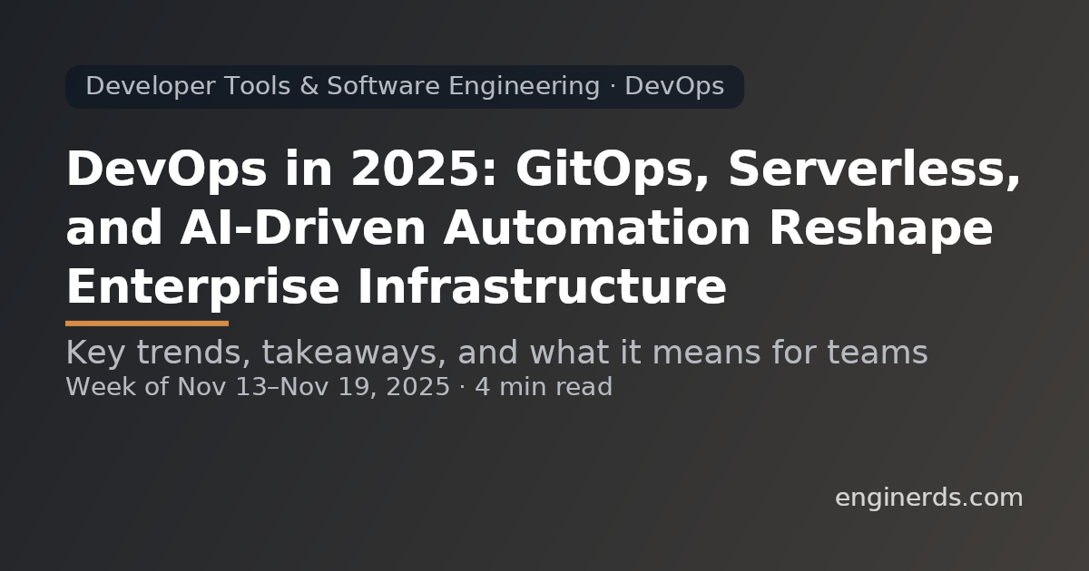 DevOps in 2025: GitOps, Serverless, and AI-Driven Automation Reshape Enterprise Infrastructure