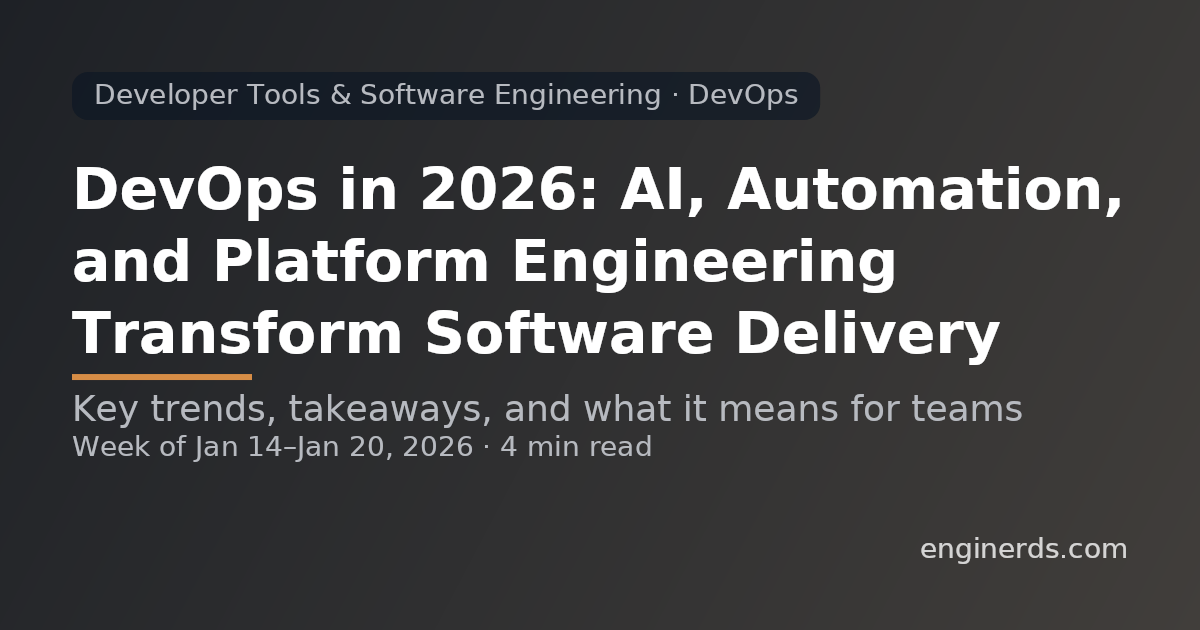 DevOps in 2026: AI, Automation, and Platform Engineering Transform Software Delivery