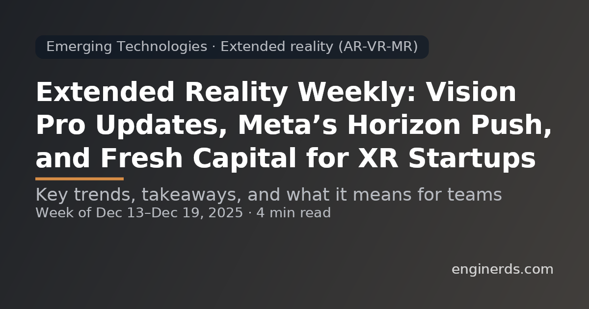 Extended Reality Weekly: Vision Pro Updates, Meta’s Horizon Push, and Fresh Capital for XR Startups