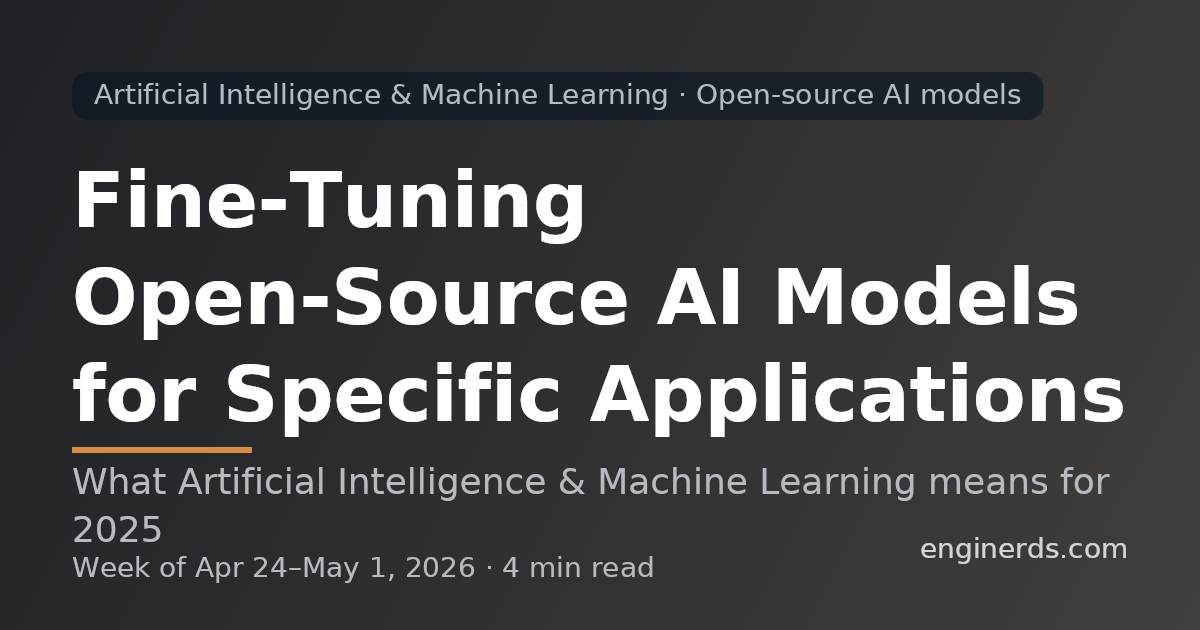 Fine-Tuning Open-Source AI Models for Specific Applications