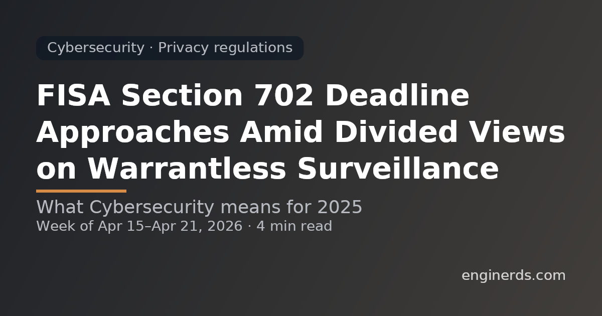 FISA Section 702 Deadline Approaches Amid Divided Views on Warrantless Surveillance