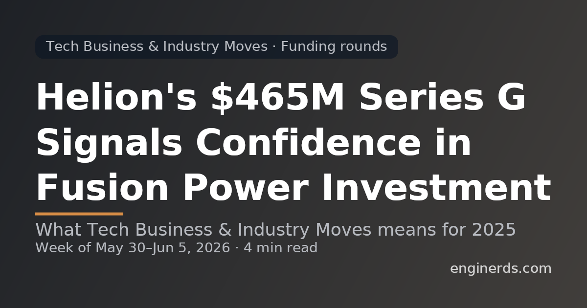 Helion's $465M Series G Signals Confidence in Fusion Power Investment