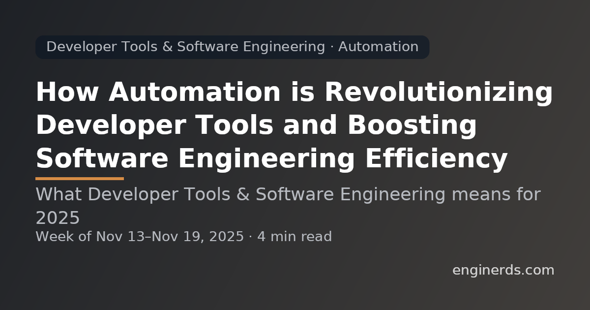 How Automation is Revolutionizing Developer Tools and Boosting Software Engineering Efficiency
