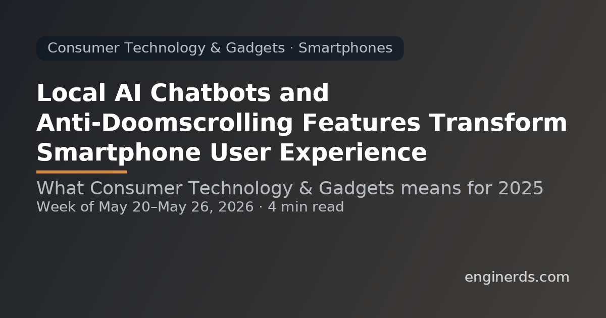 Local AI Chatbots and Anti-Doomscrolling Features Transform Smartphone User Experience