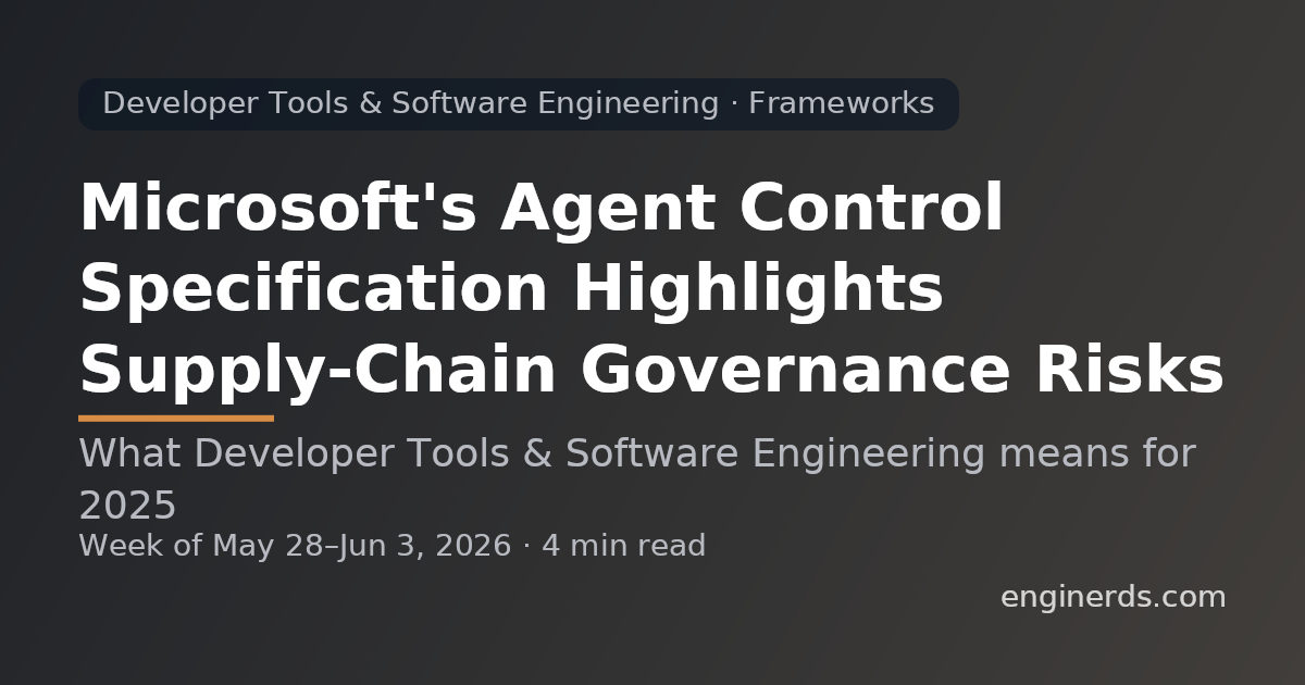 Microsoft's Agent Control Specification Highlights Supply-Chain Governance Risks