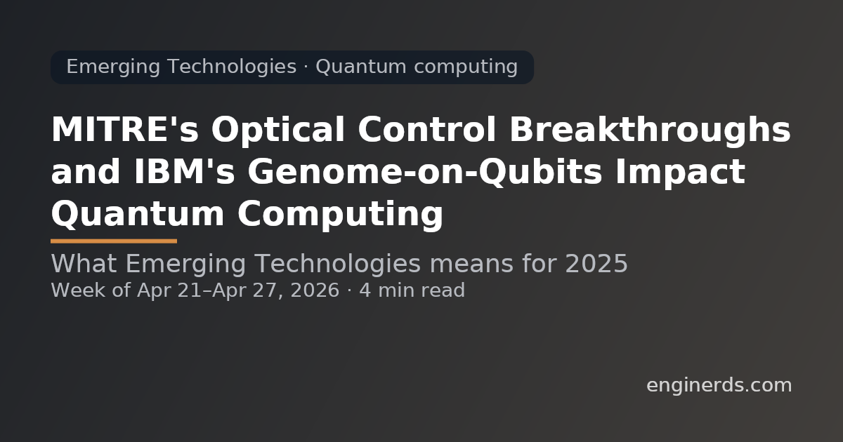 MITRE's Optical Control Breakthroughs and IBM's Genome-on-Qubits Impact Quantum Computing
