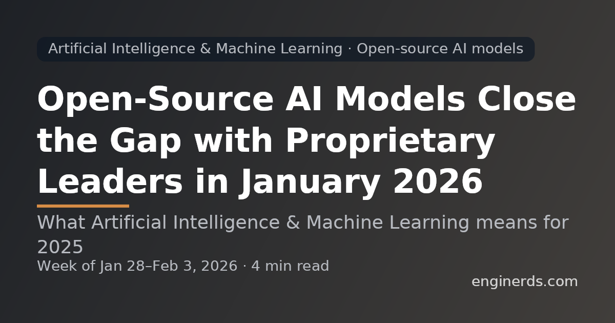 Open-Source AI Models Close the Gap with Proprietary Leaders in January 2026