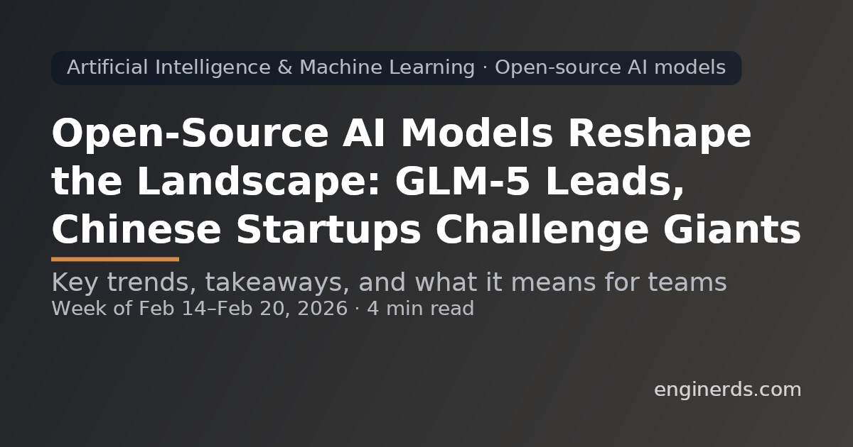 Open-Source AI Models Reshape the Landscape: GLM-5 Leads, Chinese Startups Challenge Giants