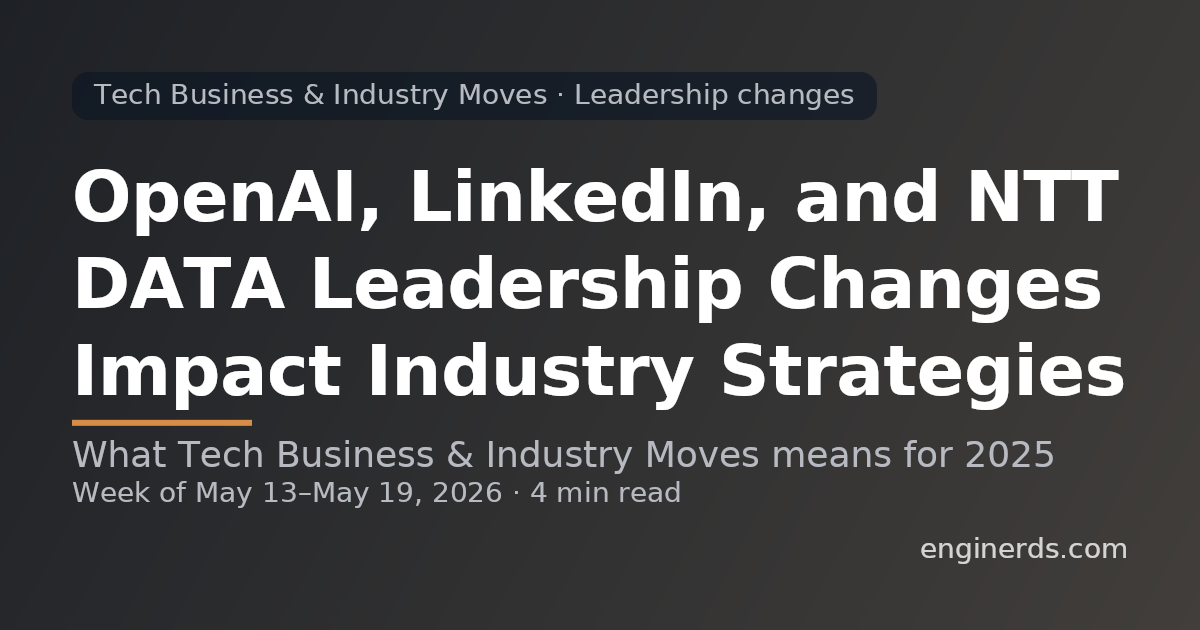 OpenAI, LinkedIn, and NTT DATA Leadership Changes Impact Industry Strategies