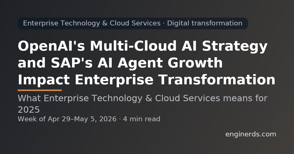 OpenAI's Multi-Cloud AI Strategy and SAP's AI Agent Growth Impact Enterprise Transformation