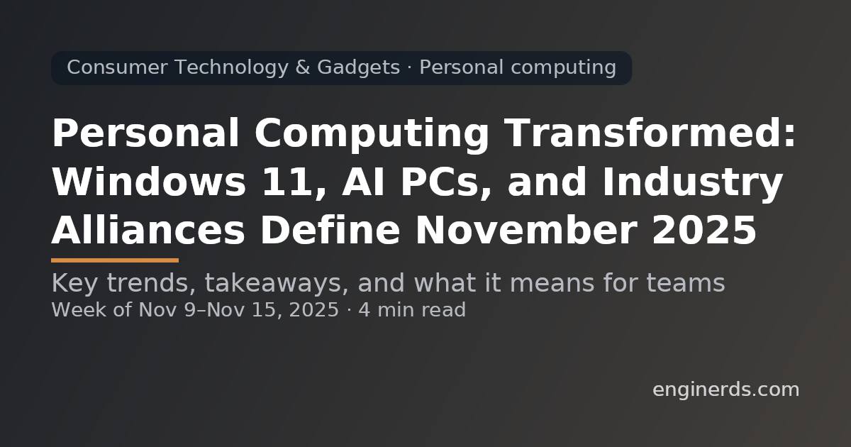 Personal Computing Transformed: Windows 11, AI PCs, and Industry Alliances Define November 2025