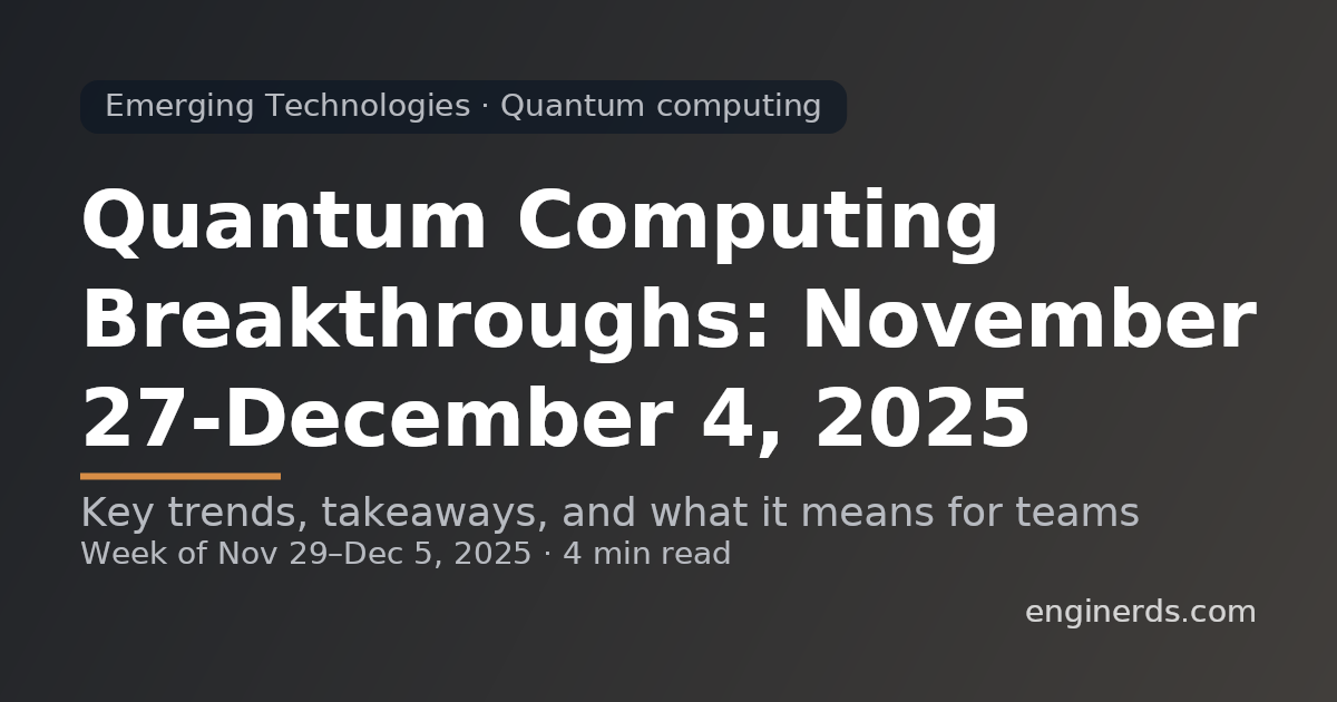 Quantum Computing Breakthroughs: November 27–December 4, 2025