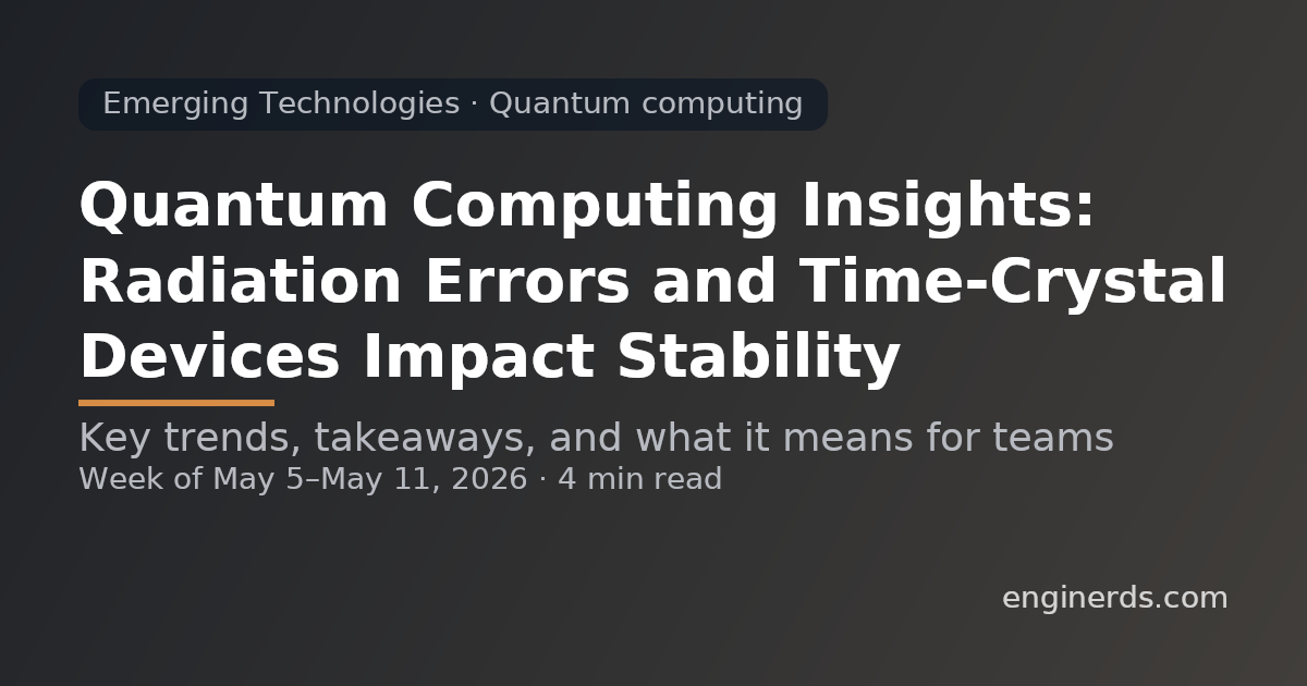 Quantum Computing Insights: Radiation Errors and Time-Crystal Devices Impact Stability