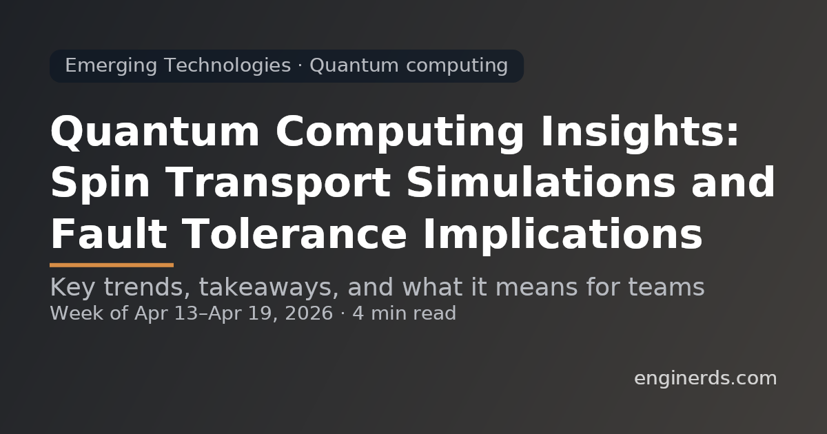 Quantum Computing Insights: Spin Transport Simulations and Fault Tolerance Implications