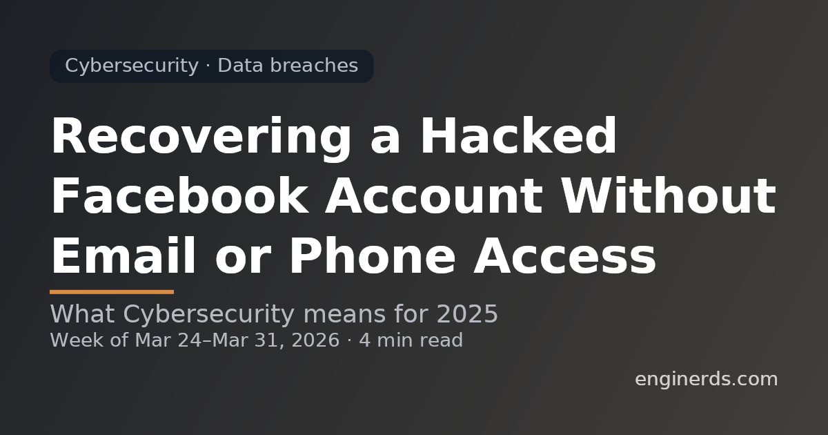 Recovering a Hacked Facebook Account Without Email or Phone Access
