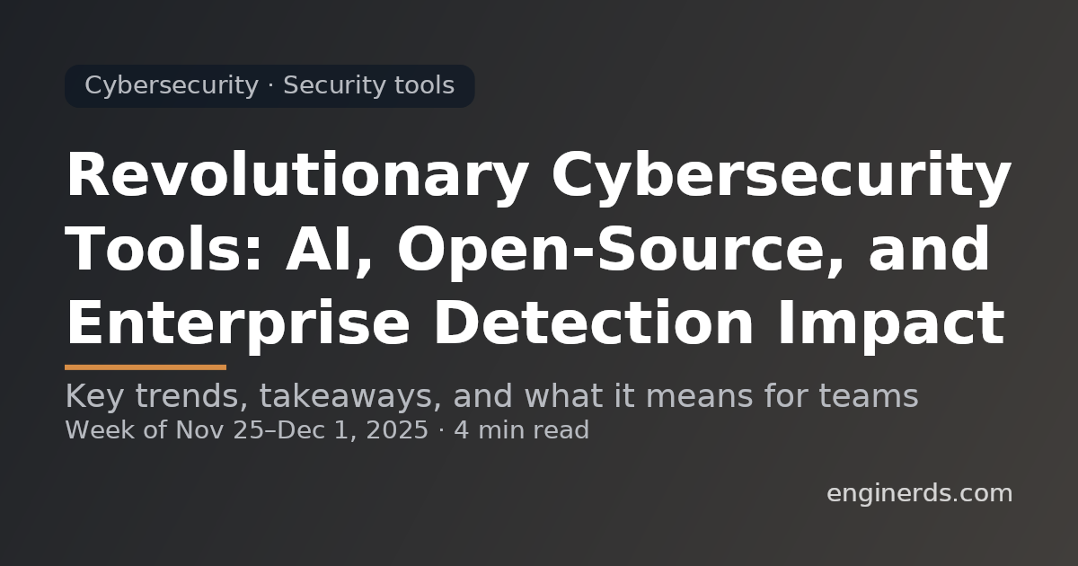 Revolutionary Cybersecurity Tools: AI, Open-Source, and Enterprise Detection Impact