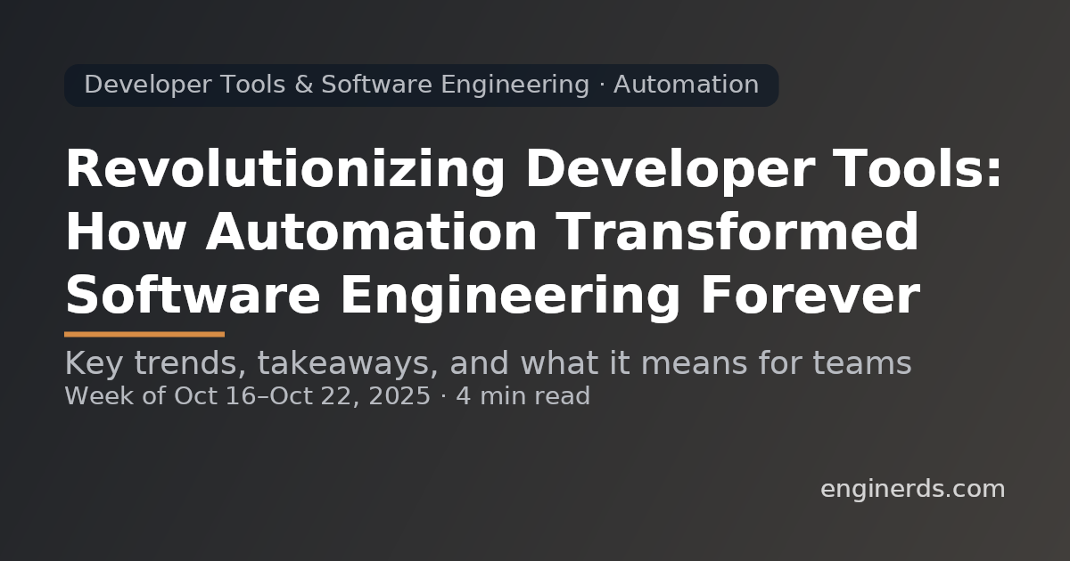 Revolutionizing Developer Tools: How Automation Transformed Software Engineering Forever