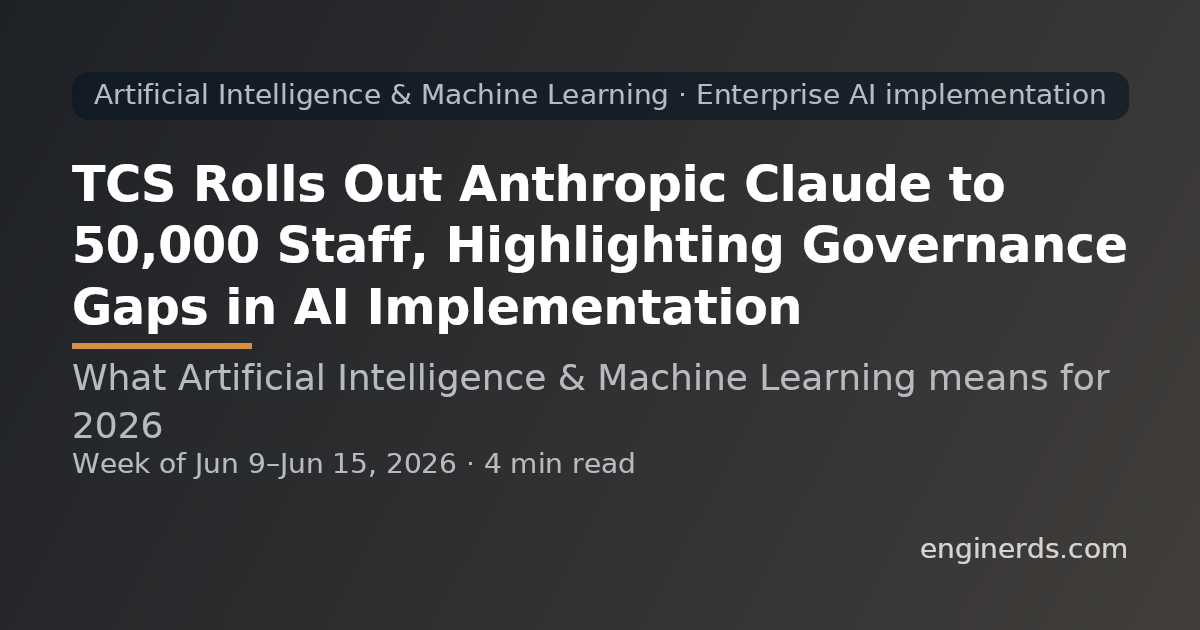 TCS Rolls Out Anthropic Claude to 50,000 Staff, Highlighting Governance Gaps in AI Implementation