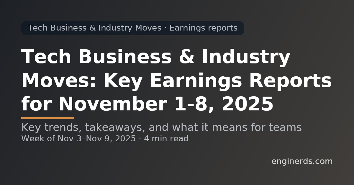 Tech Business & Industry Moves: Key Earnings Reports for November 1–8, 2025