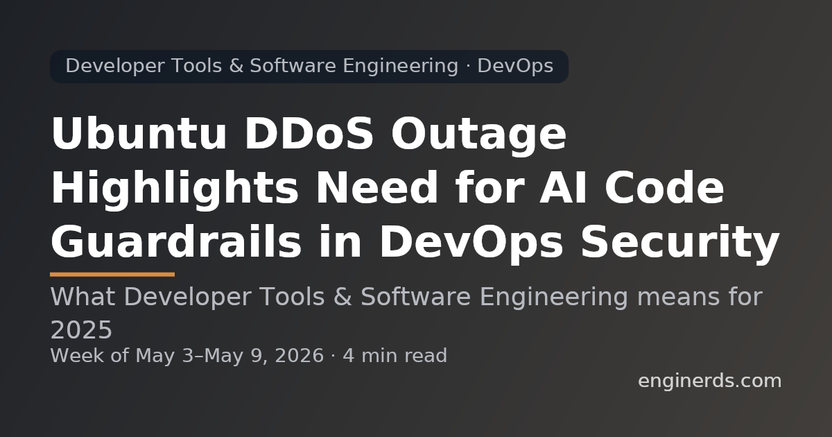 Ubuntu DDoS Outage Highlights Need for AI Code Guardrails in DevOps Security